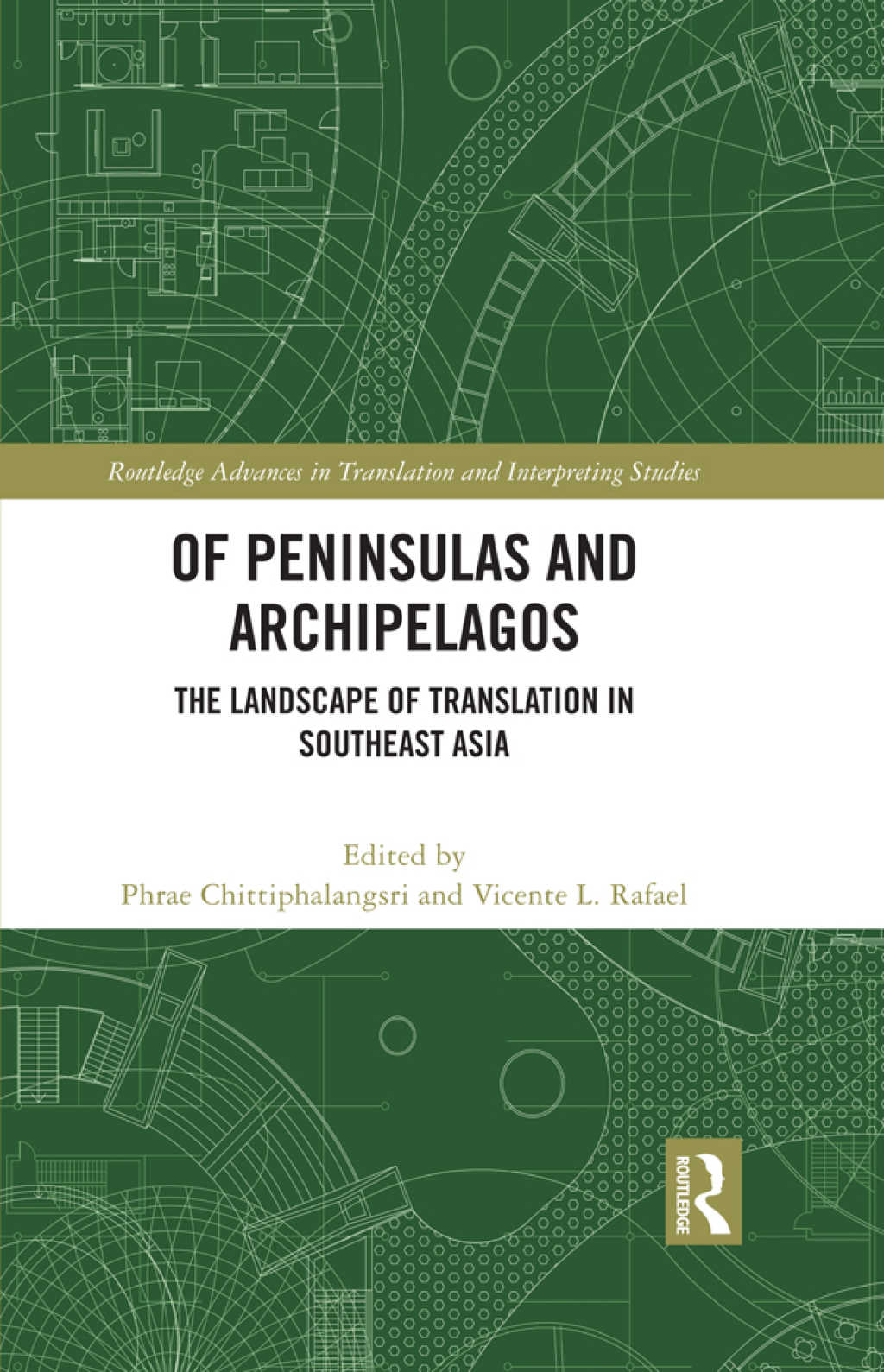Of Peninsulas and Archipelagos The Landscape of Translation in Southeast Asia 1st Edition