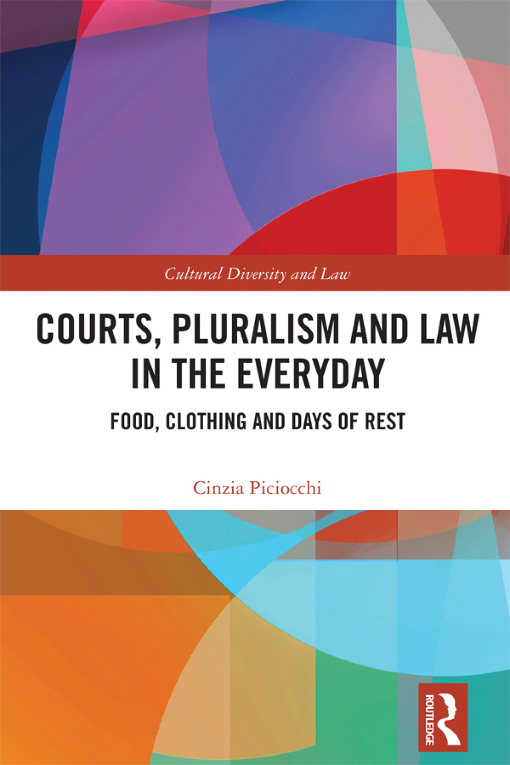 Courts, Pluralism and Law in the Everyday Food, Clothing and Days of Rest 1st Edition