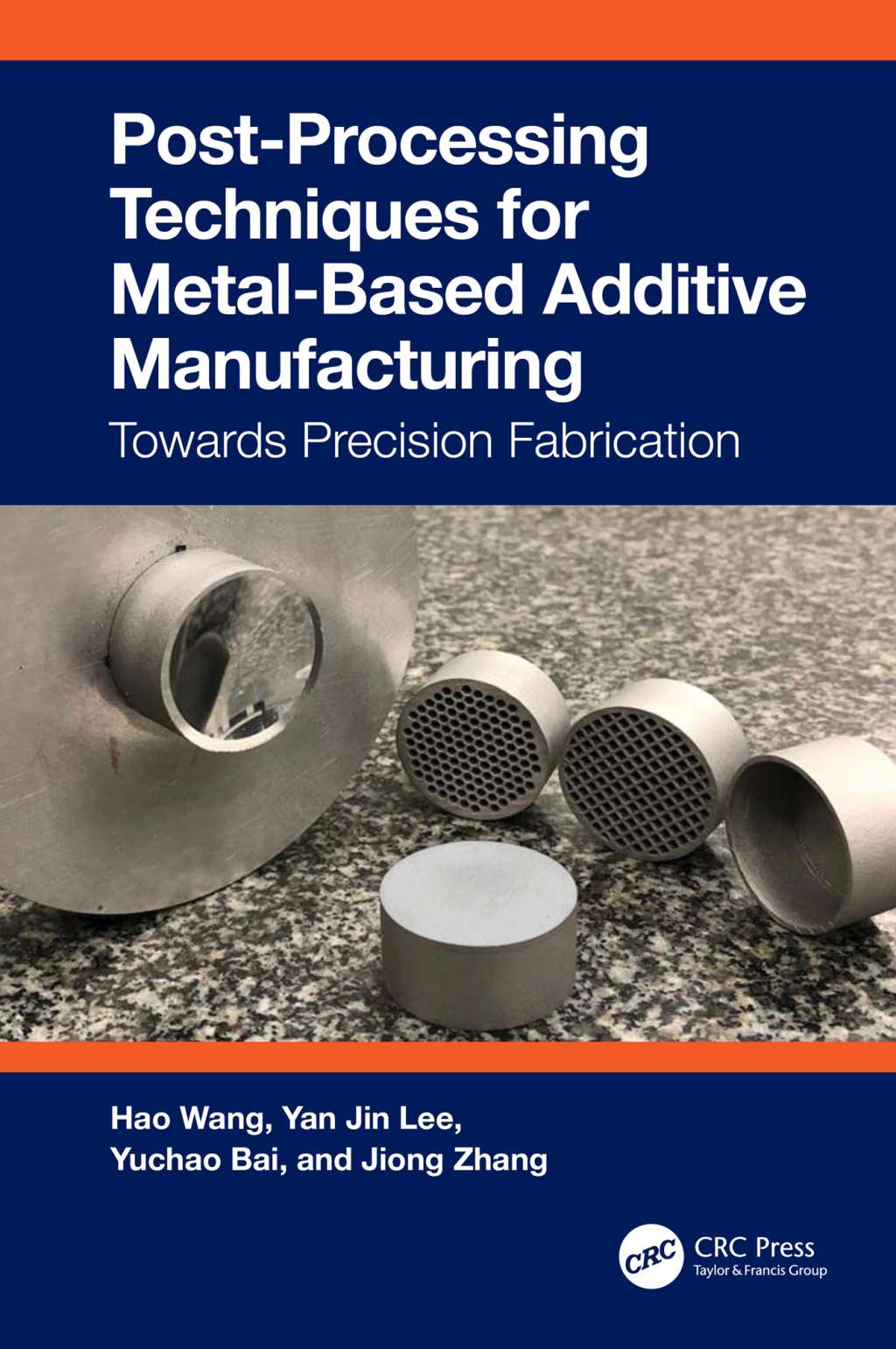 Post-Processing Techniques for Metal-Based Additive Manufacturing Towards Precision Fabrication 1st Edition
