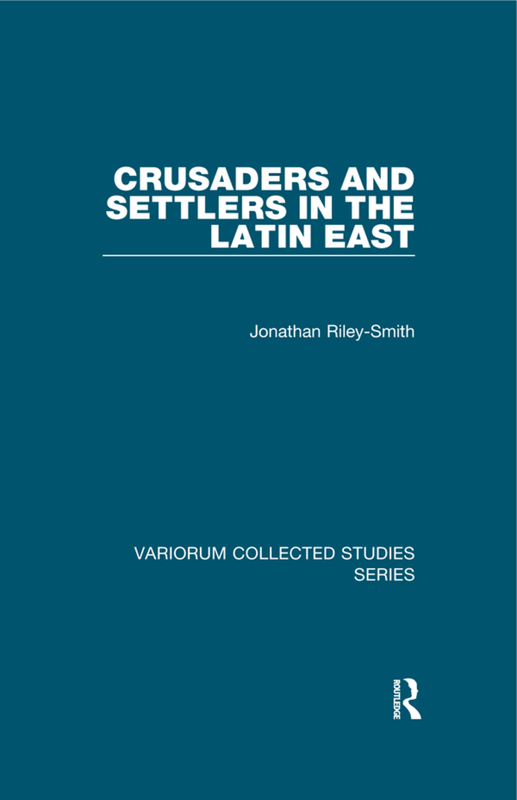 Crusaders and Settlers in the Latin East 1st Edition