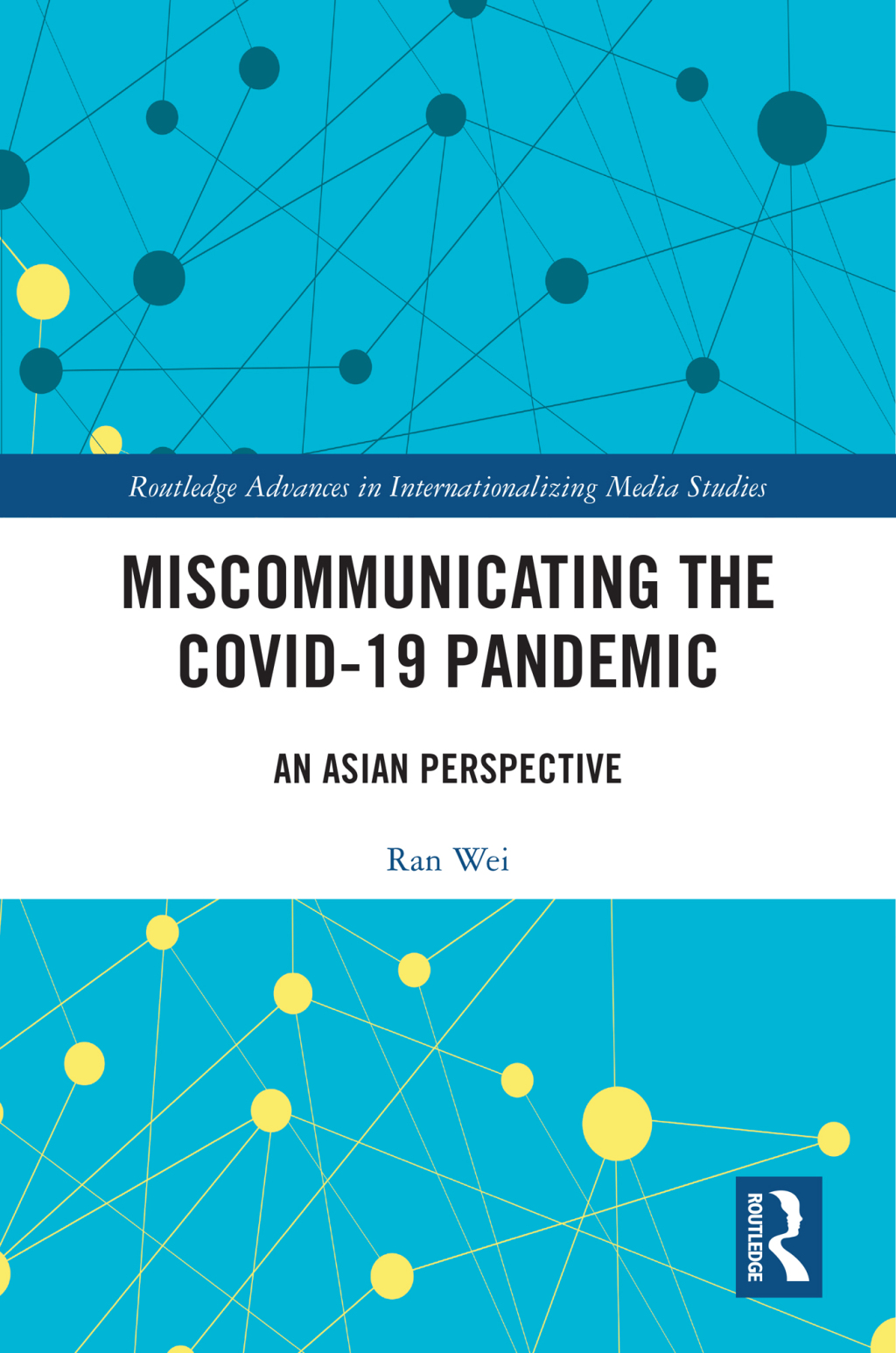 Miscommunicating the COVID-19 Pandemic An Asian Perspective 1st Edition