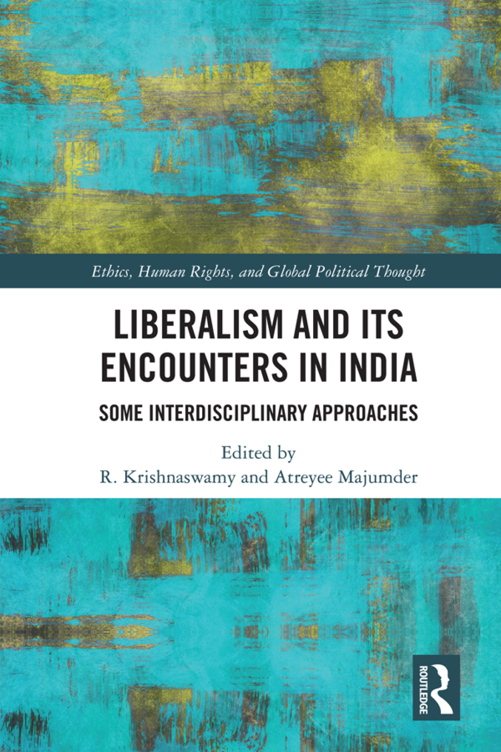 Liberalism and its Encounters in India Some Interdisciplinary Approaches 1st Edition