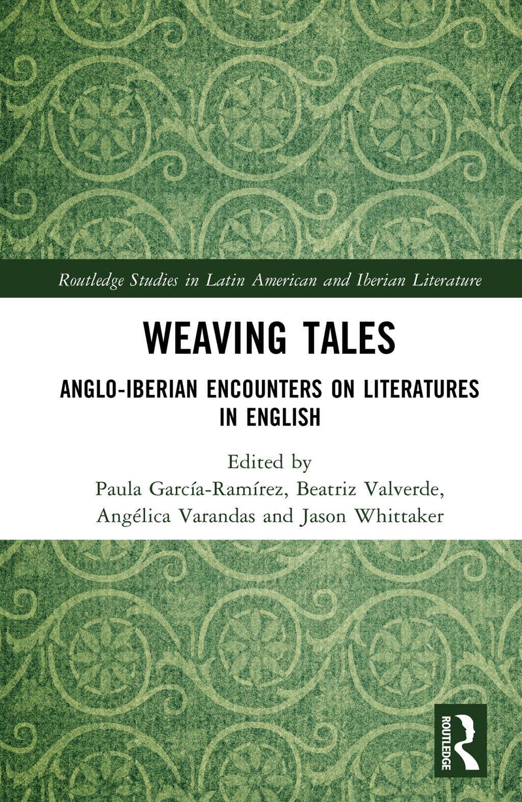 Weaving Tales Anglo-Iberian Encounters on Literatures in English 1st Edition