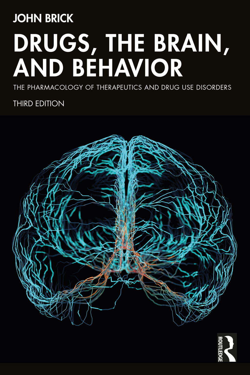 Drugs, the Brain, and Behavior The Pharmacology of Therapeutics and Drug Use Disorders 3rd Edition