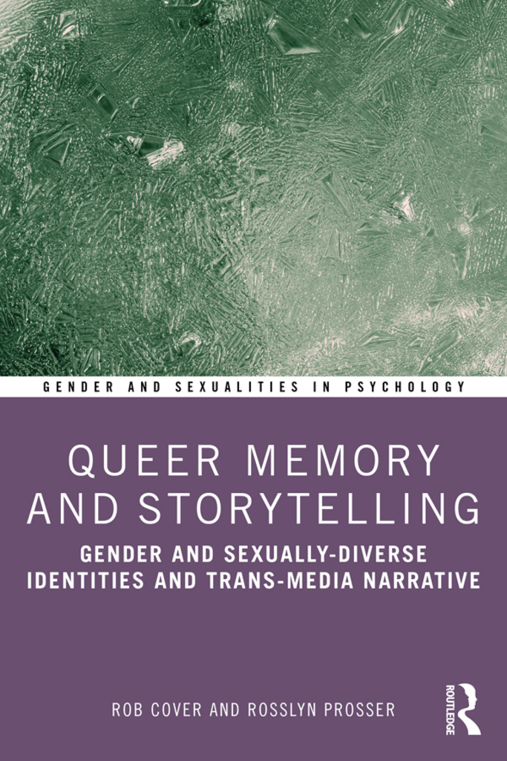 Queer Memory and Storytelling Gender and Sexually-Diverse Identities and Trans-Media Narrative 1st Edition