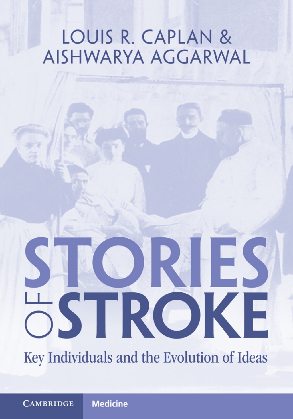 Stories of Stroke Key Individuals and the Evolution of Ideas