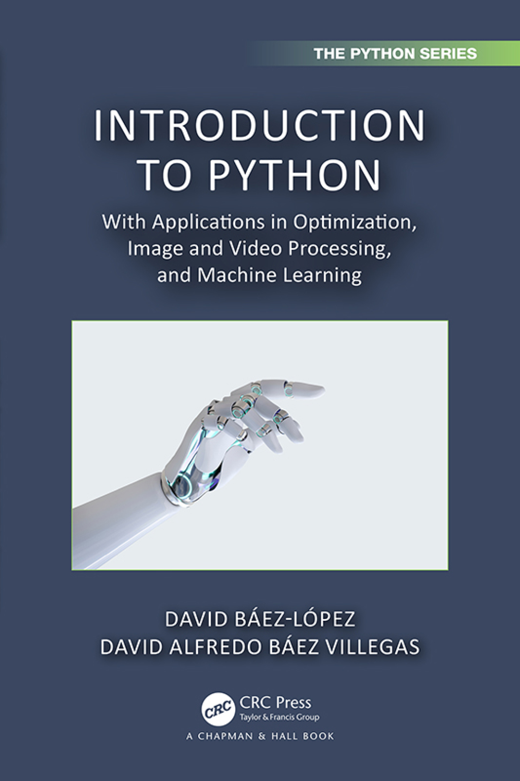 Introduction to Python With Applications in Optimization, Image and Video Processing, and Machine Learning 1st Edition