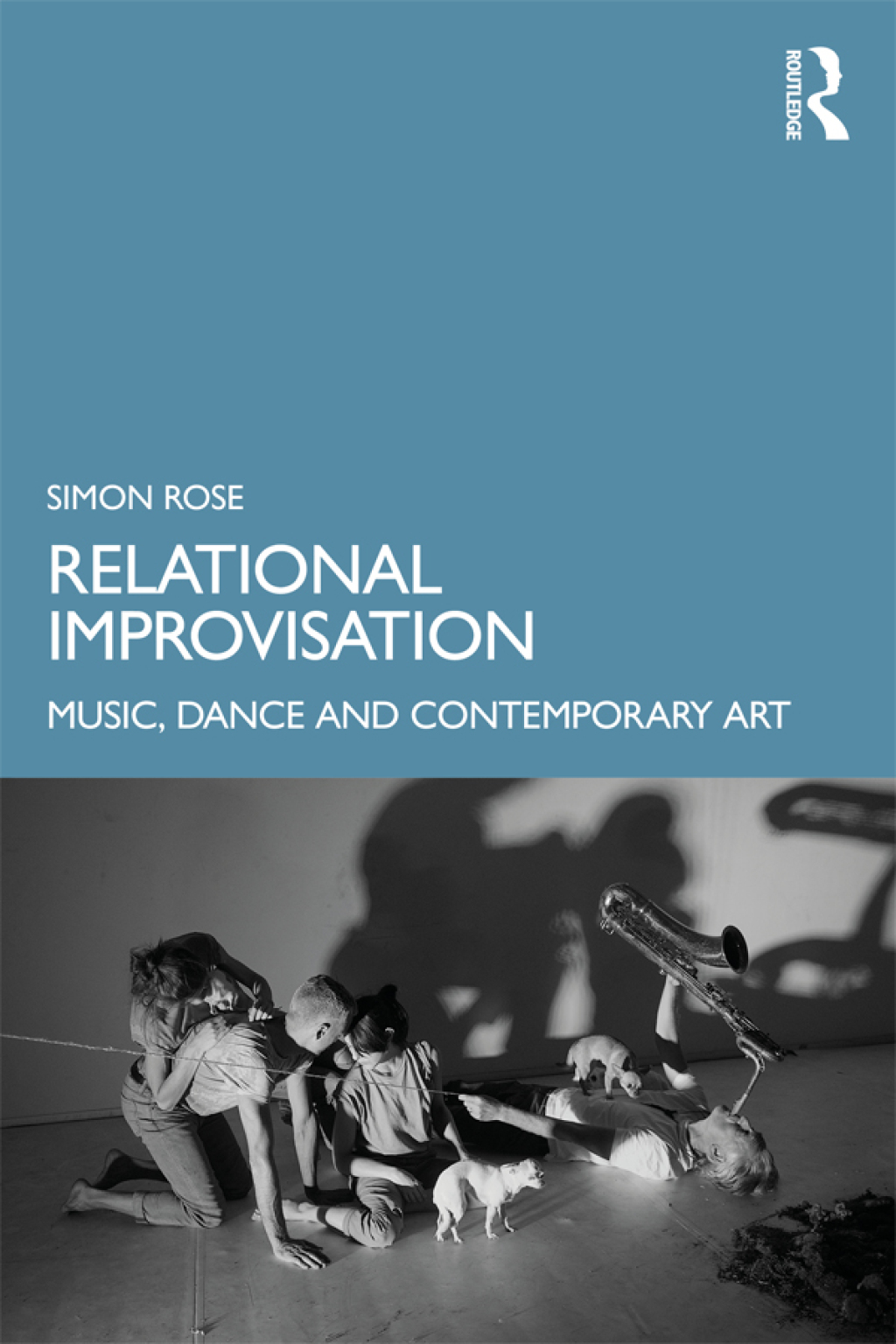 Relational Improvisation Music, Dance and Contemporary Art 1st Edition