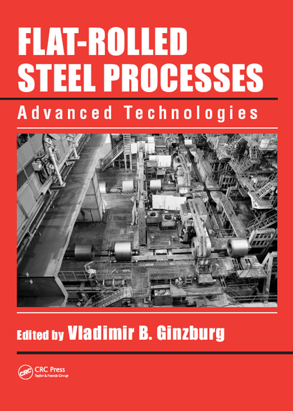 Flat-Rolled Steel Processes Advanced Technologies 1st Edition