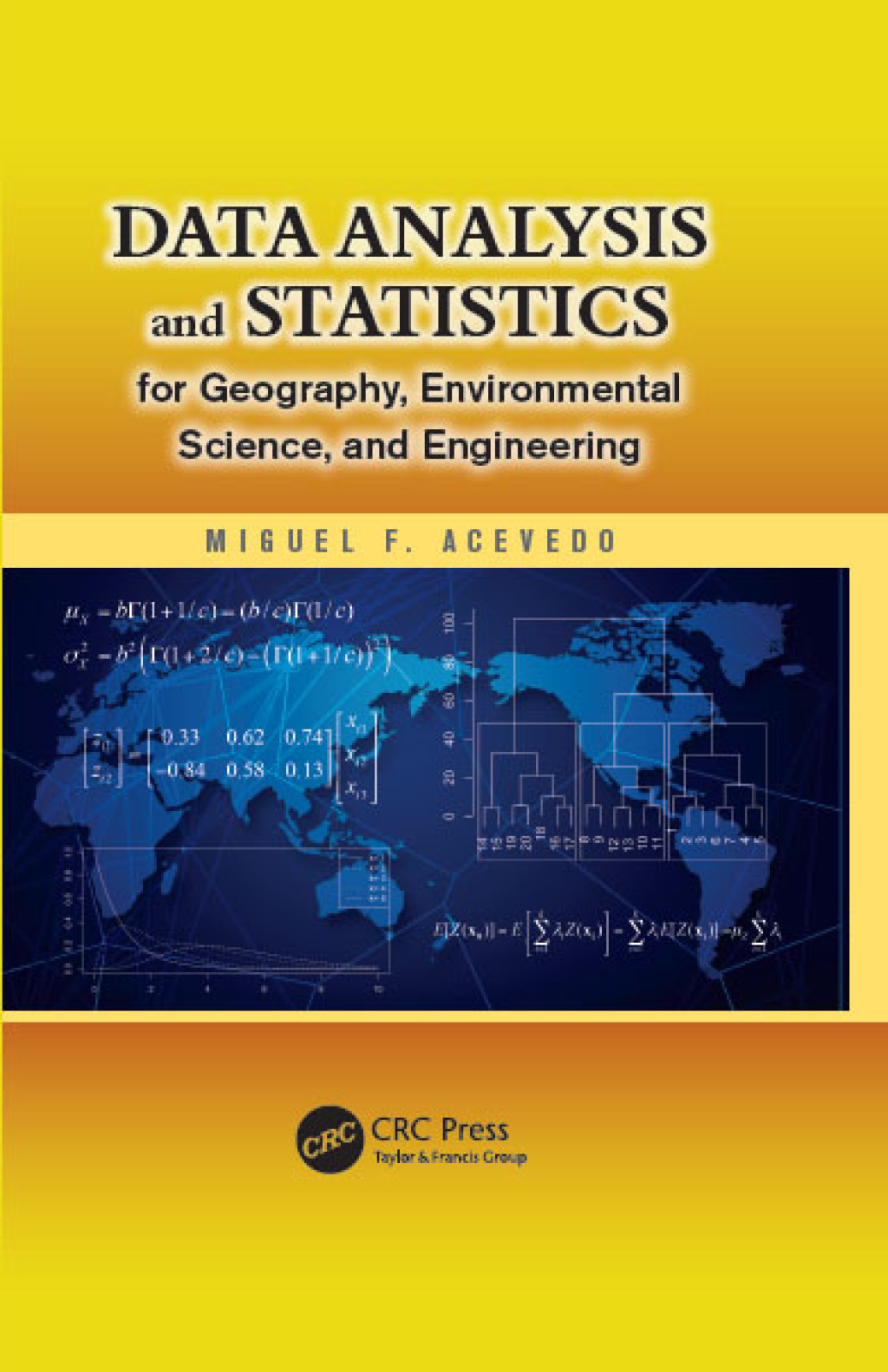 Data Analysis and Statistics for Geography, Environmental Science, and Engineering 1st Edition