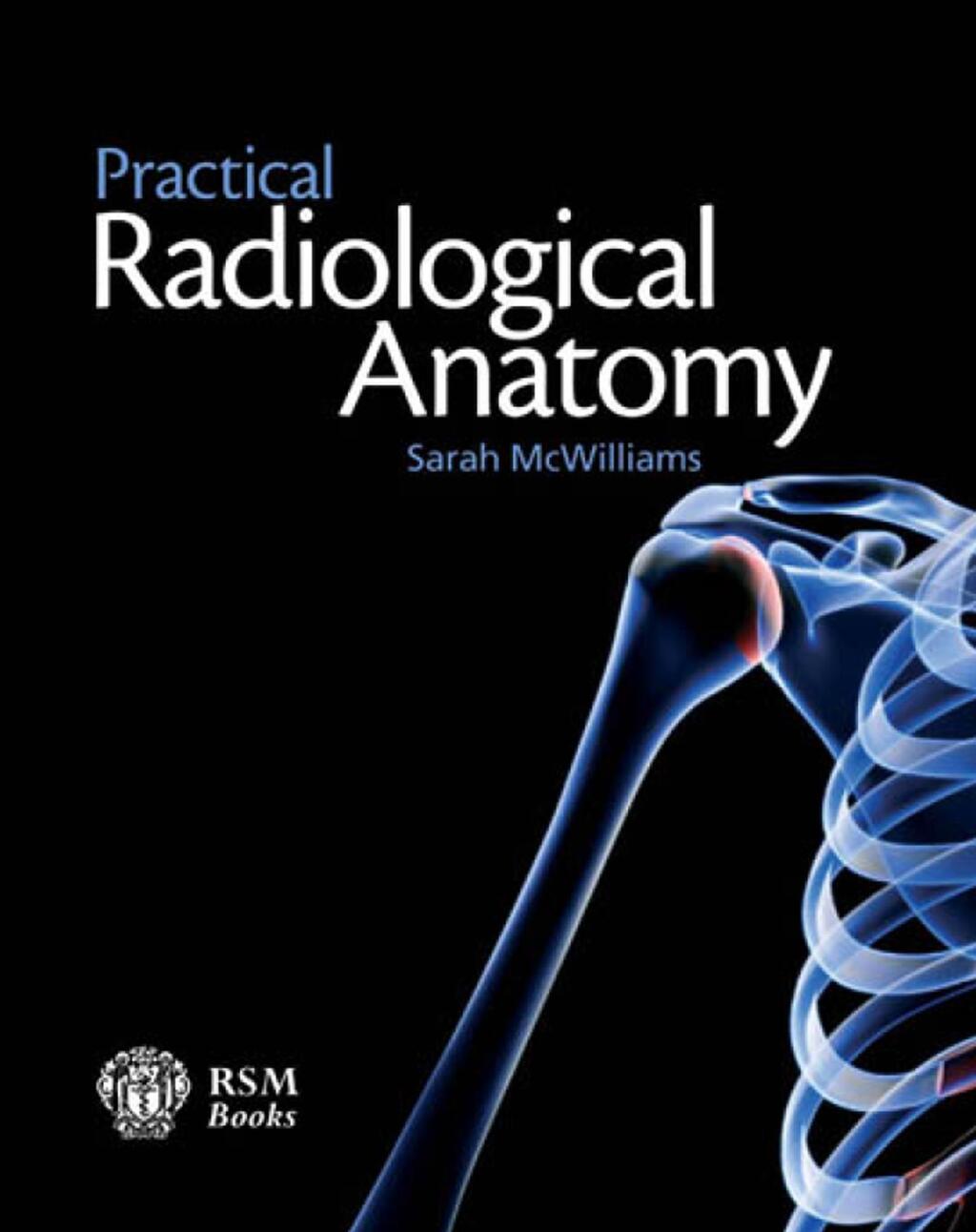 Practical Radiological Anatomy 1st Edition