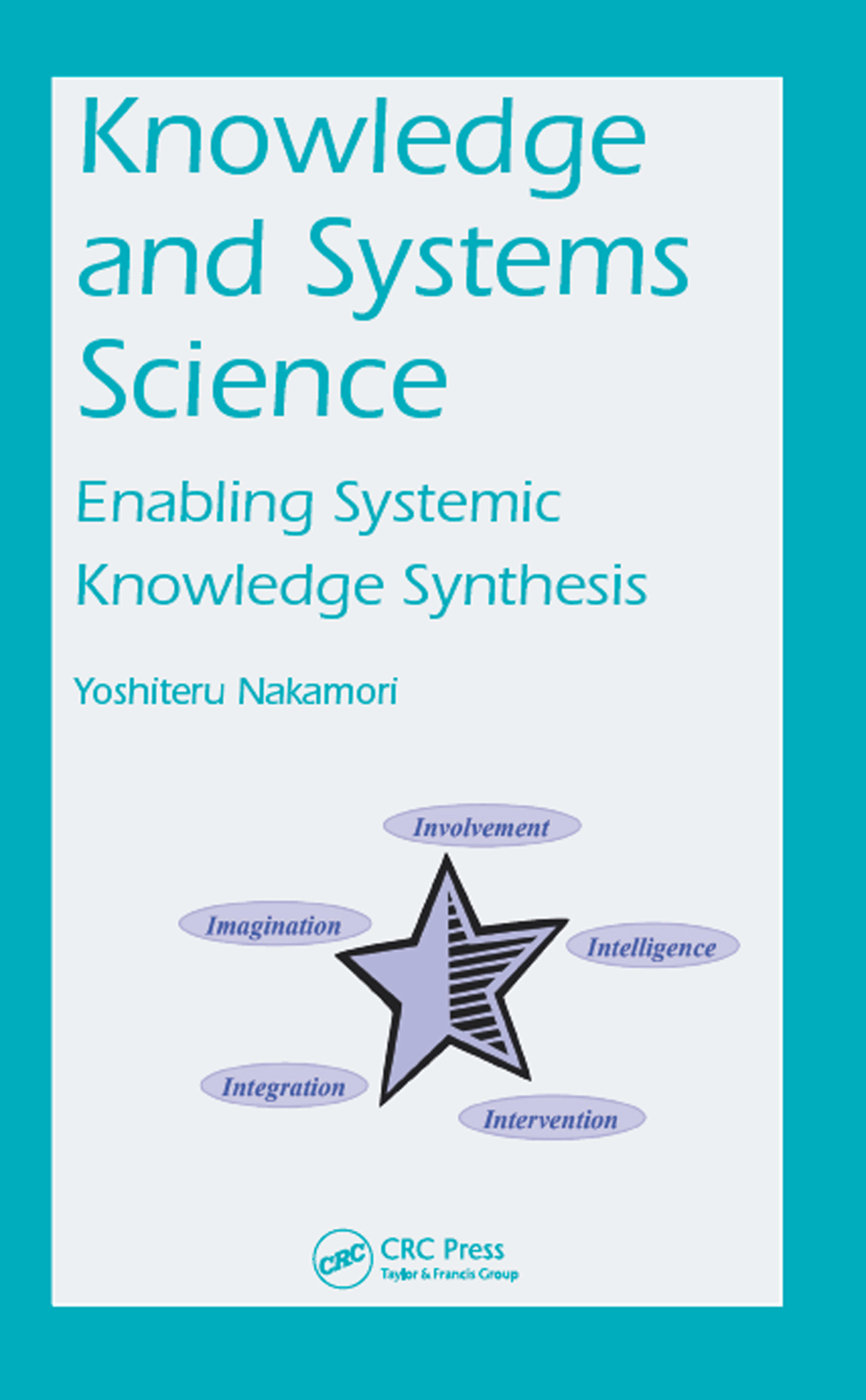Knowledge and Systems Science Enabling Systemic Knowledge Synthesis 1st Edition