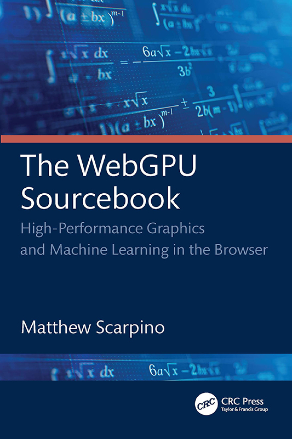 The WebGPU Sourcebook High-Performance Graphics and Machine Learning in the Browser 1st Edition