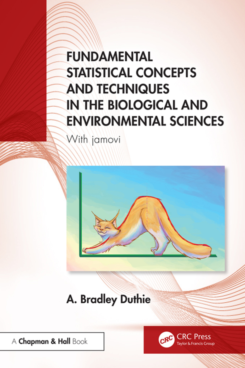 Fundamental Statistical Concepts and Techniques in the Biological and Environmental Sciences With jamovi 1st Edition