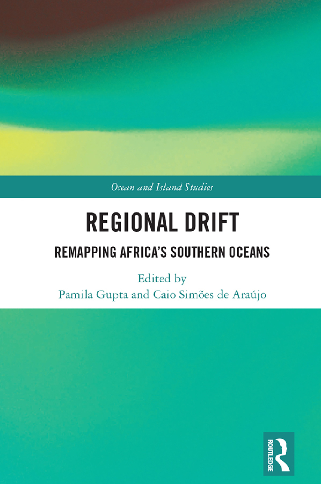Regional Drift Remapping Africa’s Southern Oceans 1st Edition