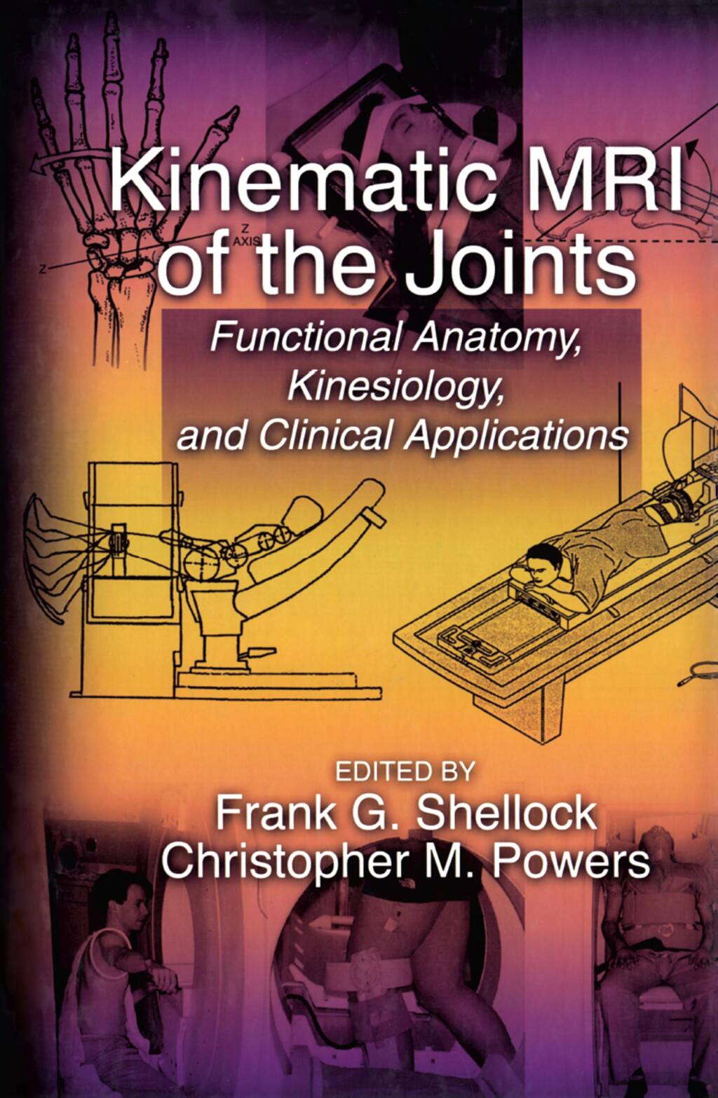 Kinematic MRI of the Joints Functional Anatomy, Kinesiology, and Clinical Applications 1st Edition