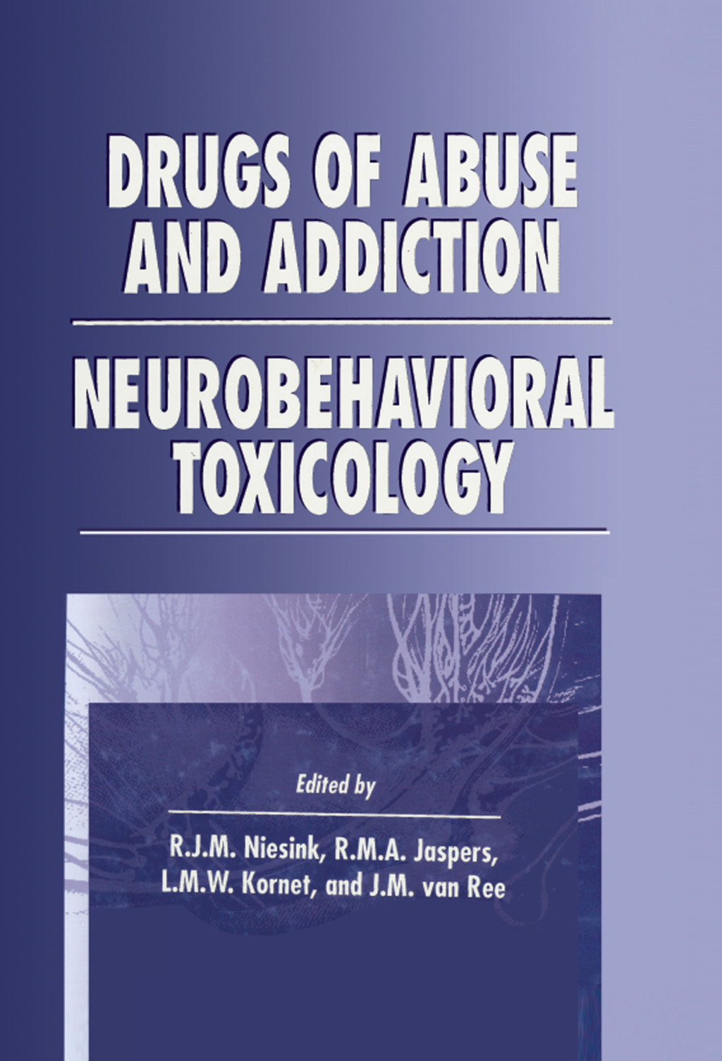 Drugs of Abuse and Addiction Neurobehavioral Toxicology 1st Edition