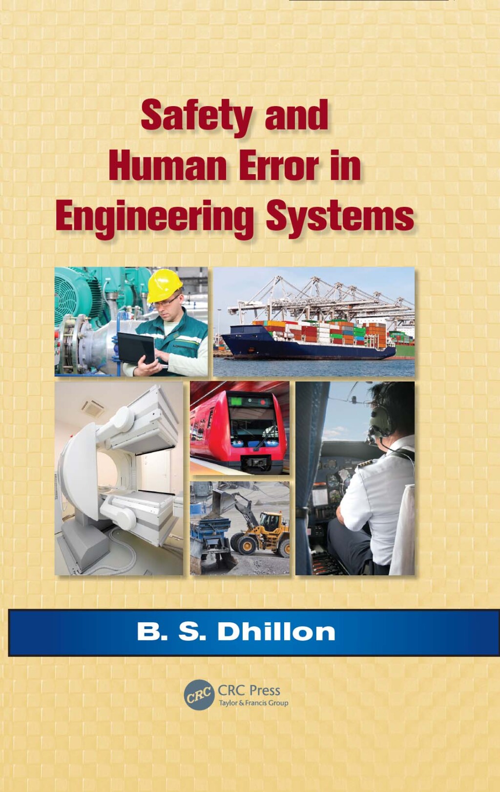 Safety and Human Error in Engineering Systems 1st Edition