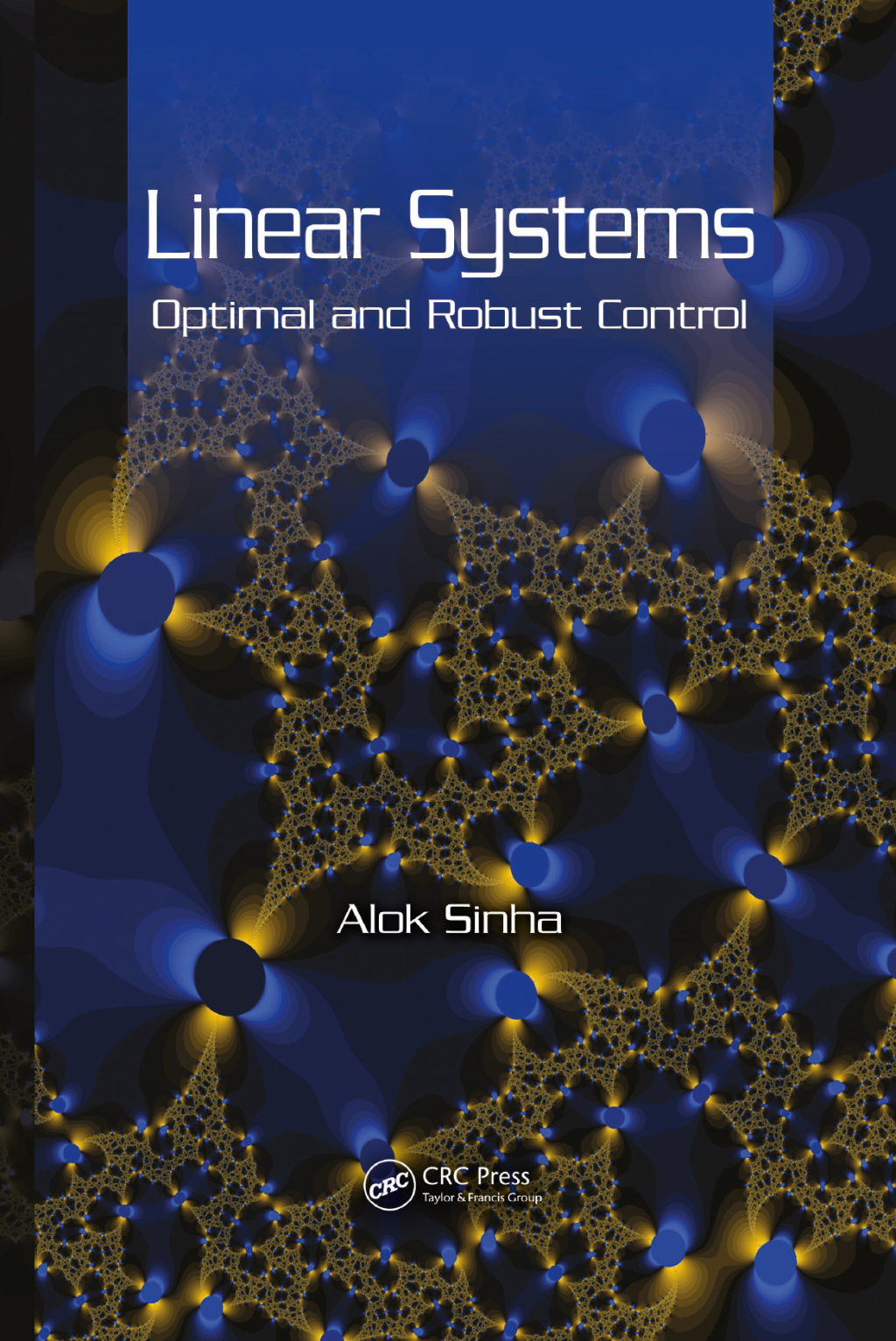 Linear Systems Optimal and Robust Control 1st Edition