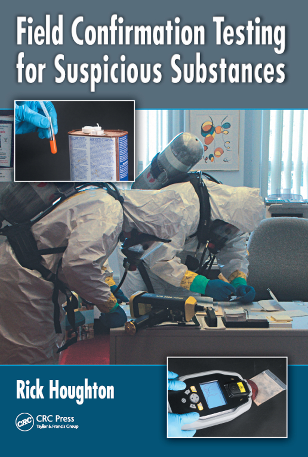 Field Confirmation Testing for Suspicious Substances 1st Edition