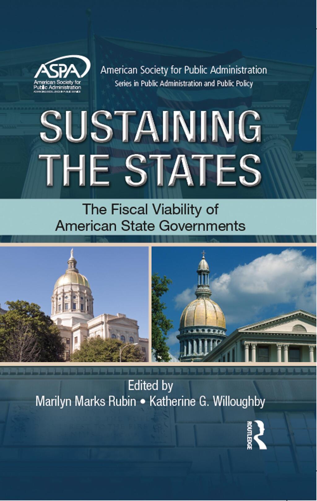 Sustaining the States The Fiscal Viability of American State Governments 1st Edition