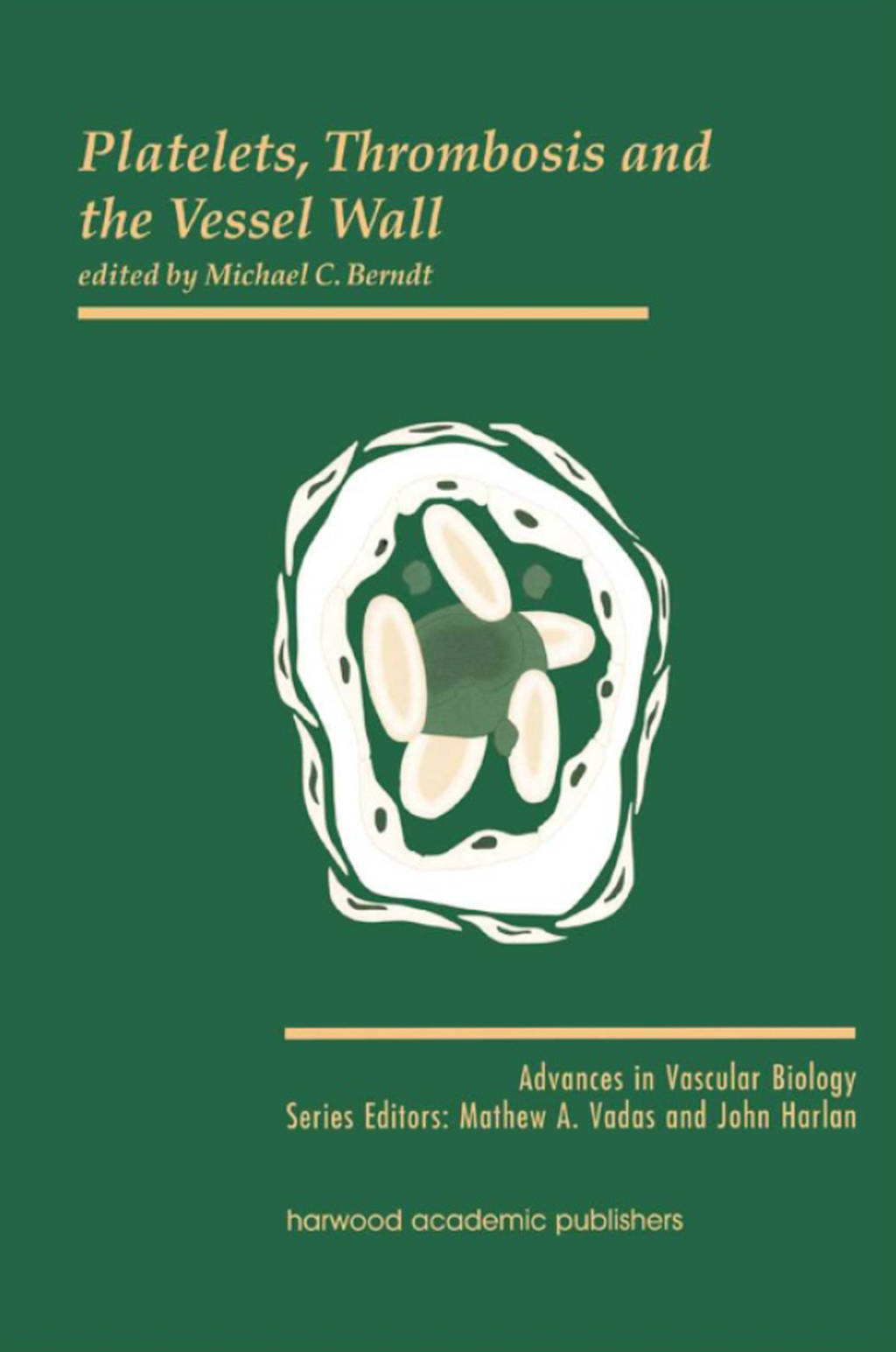 Platelets, Thrombosis and the Vessel Wall 1st Edition