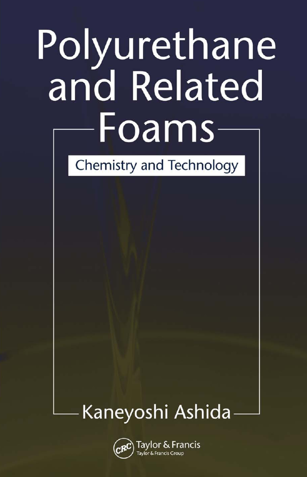 Polyurethane and Related Foams Chemistry and Technology 1st Edition