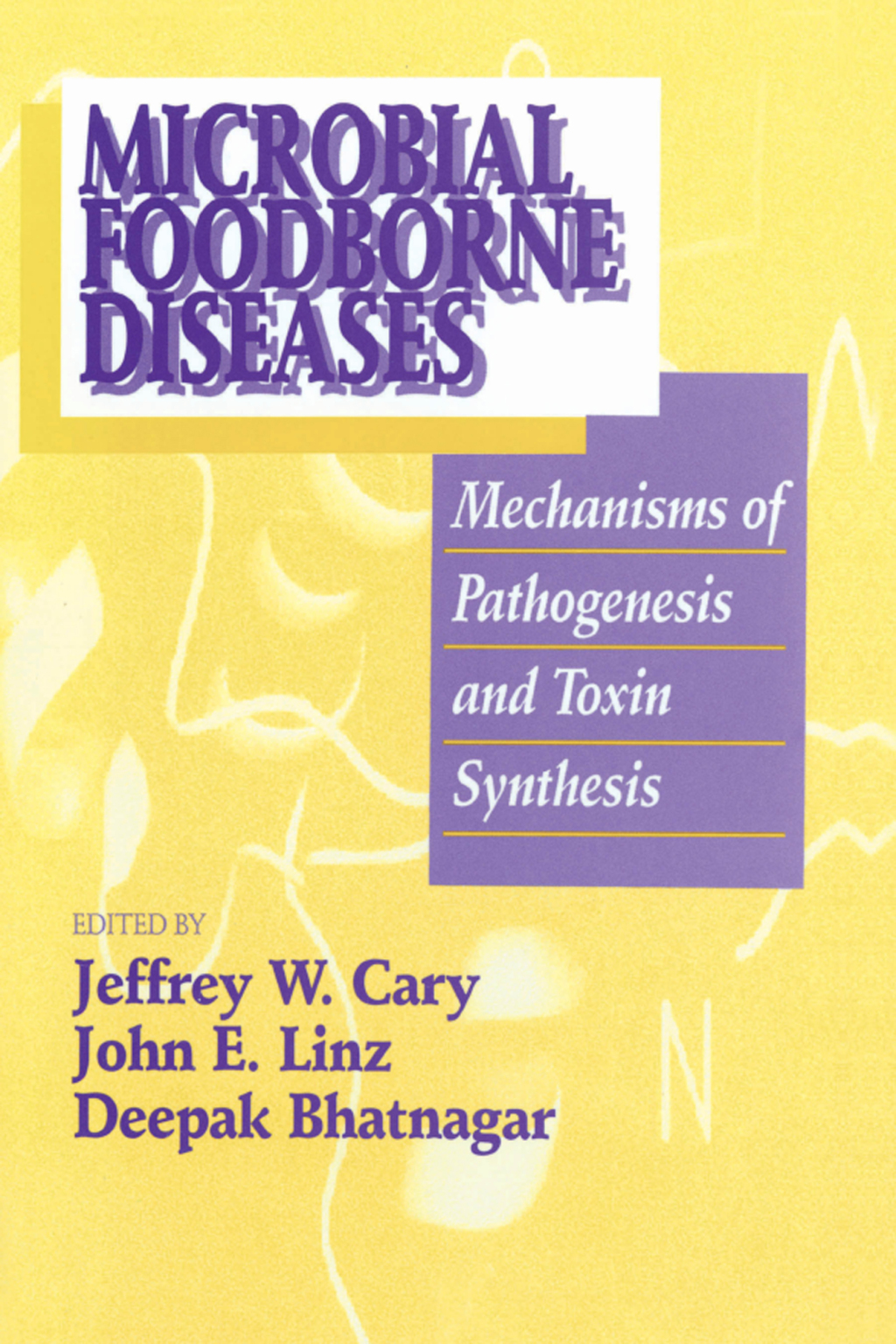 Microbial Foodborne Diseases Mechanisms of Pathogenesis and Toxin Synthesis 1st Edition