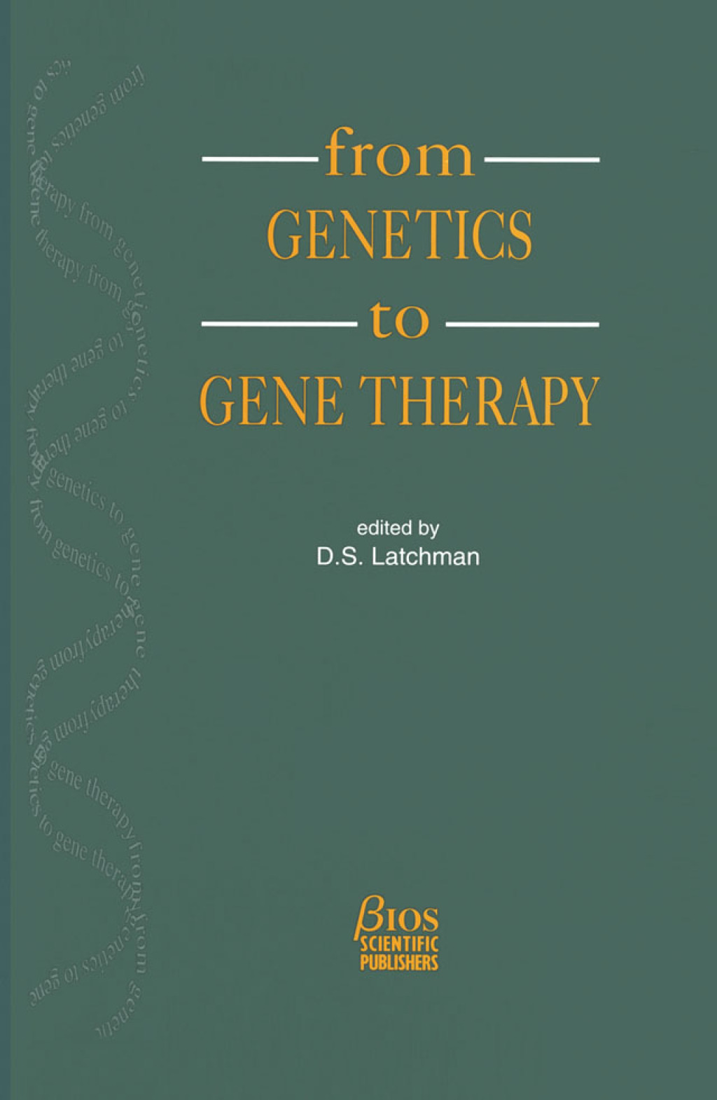 From Genetics to Gene Therapy The Molecular Pathology of Human Disease 1st Edition