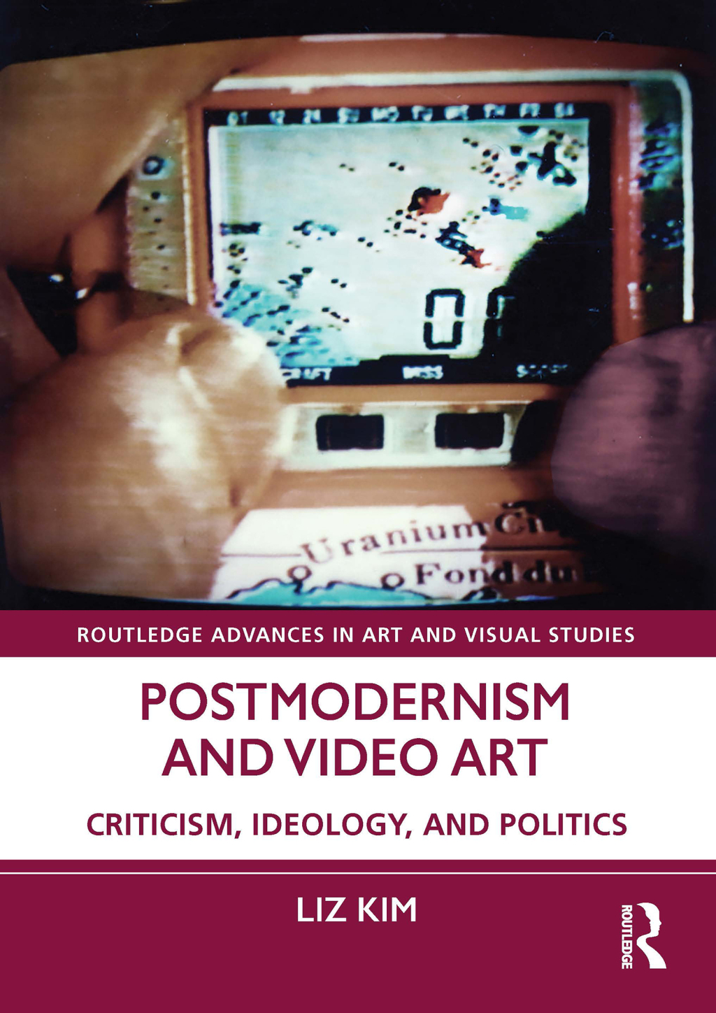 Postmodernism and Video Art Criticism, Ideology, and Politics 1st Edition