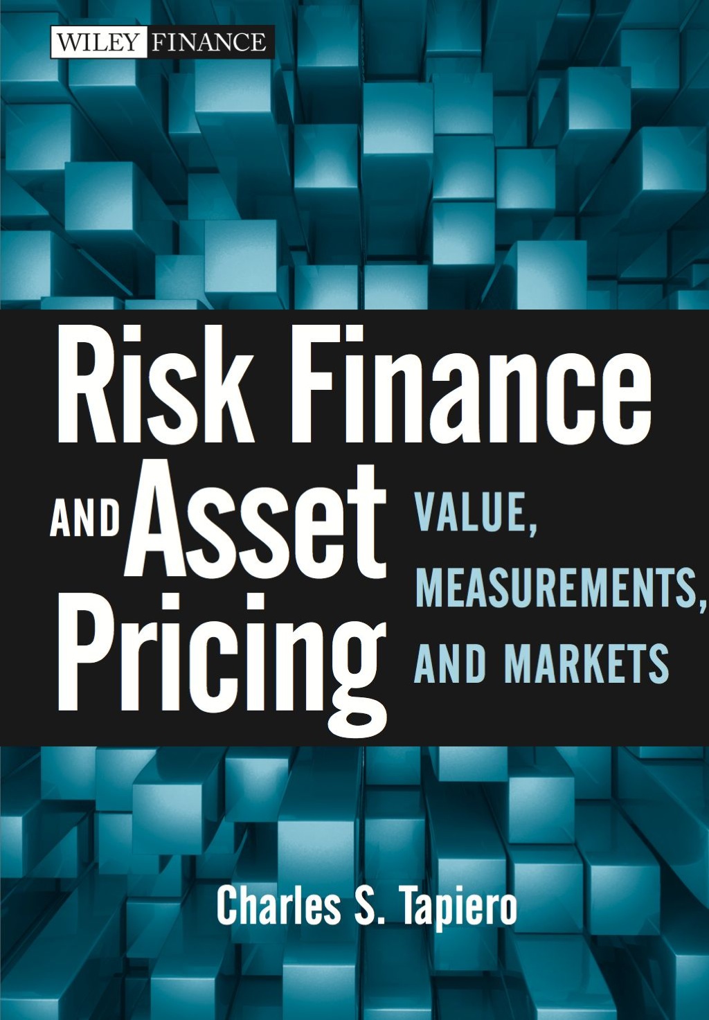 Risk Finance and Asset Pricing: Value, Measurements, and Markets 1st Edition