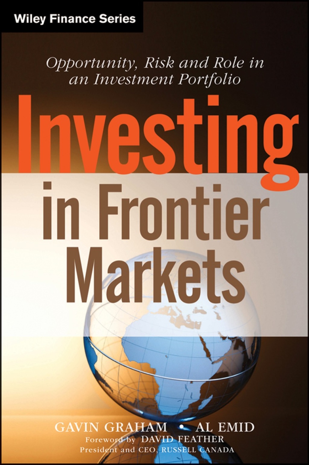 Investing in Frontier Markets: Opportunity, Risk and Role in an Investment Portfolio 1st Edition