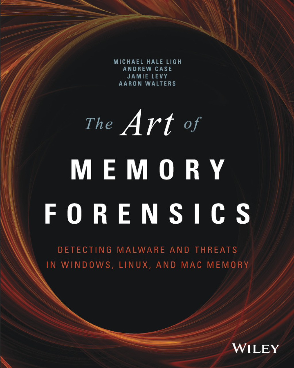 The Art of Memory Forensics: Detecting Malware and Threats in Windows, Linux, and Mac Memory Detecting Malware and Threats in Windows, Linux, and Mac Memory 1st Edition