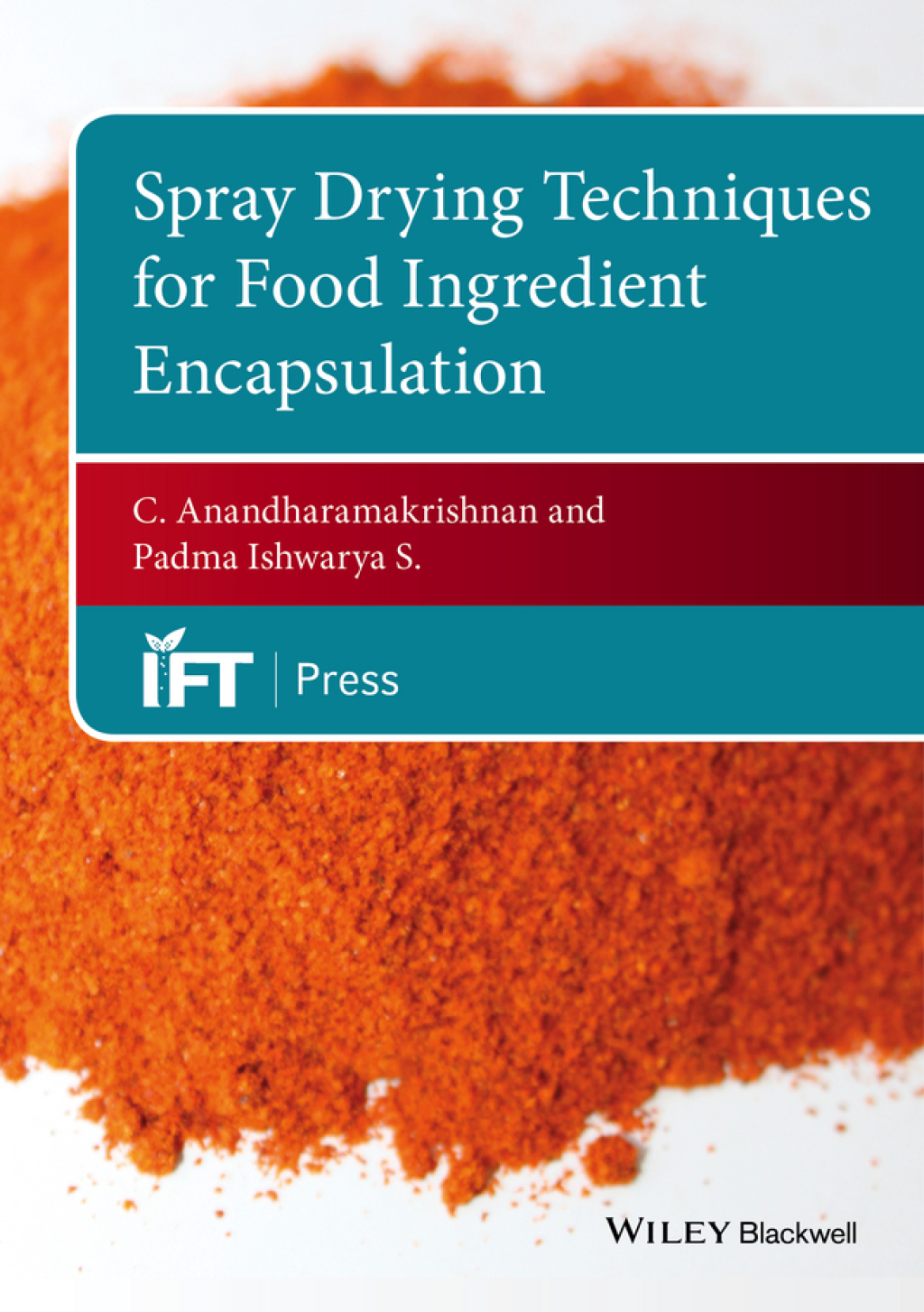 Spray Drying Techniques for Food Ingredient Encapsulation 1st Edition