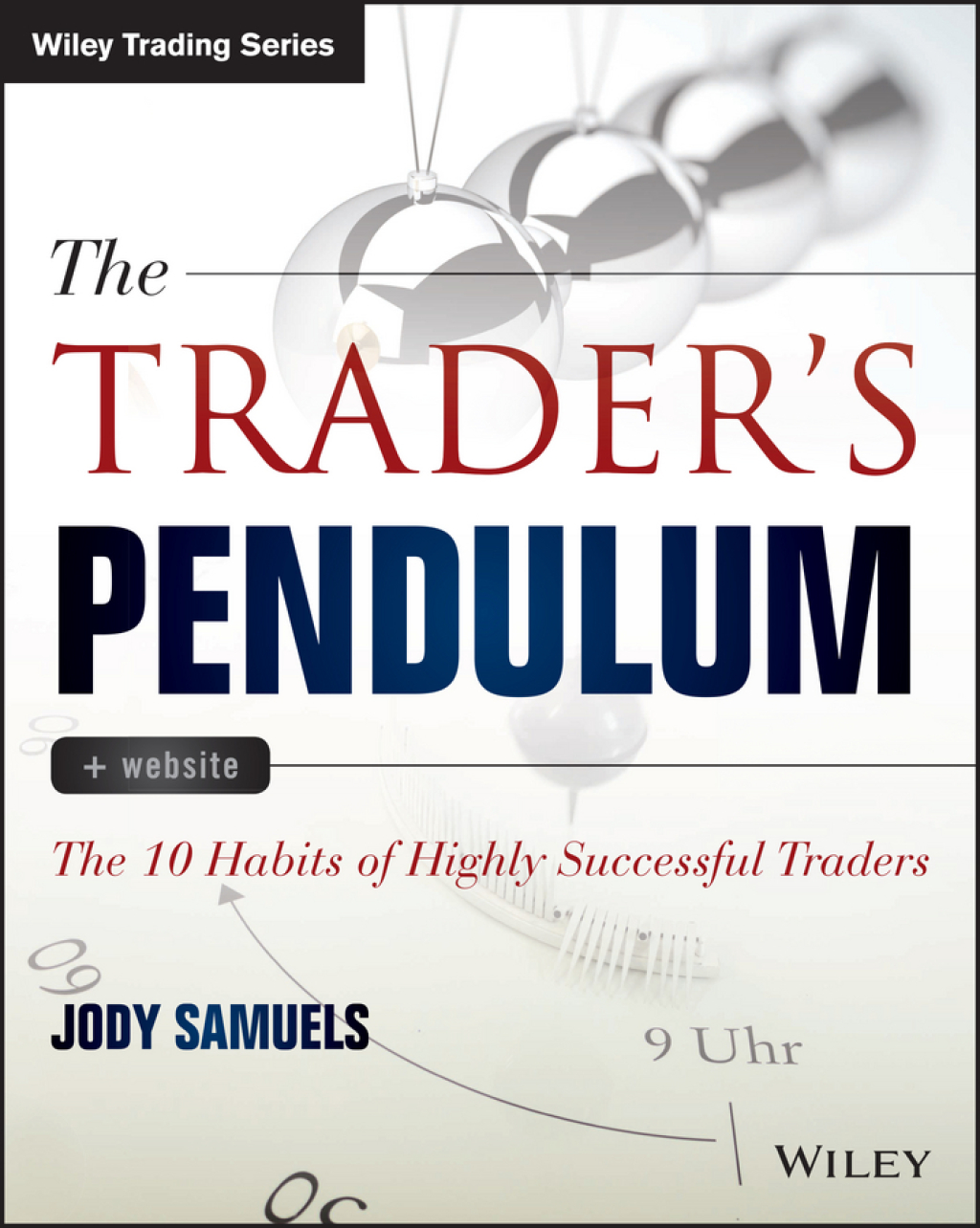 The Trader's Pendulum The 10 Habits of Highly Successful Traders 1st Edition