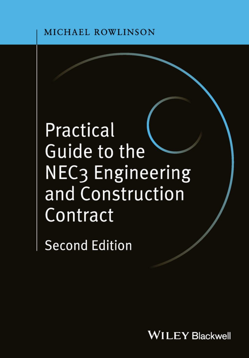 Practical Guide to the NEC3 Engineering and Construction Contract 2nd Edition