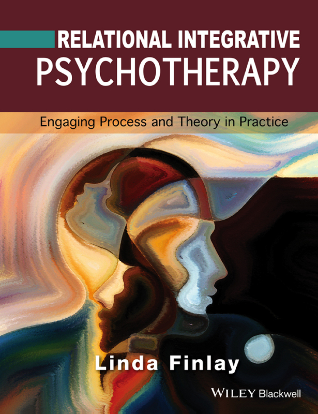 Relational Integrative Psychotherapy Engaging Process and Theory in Practice 1st Edition