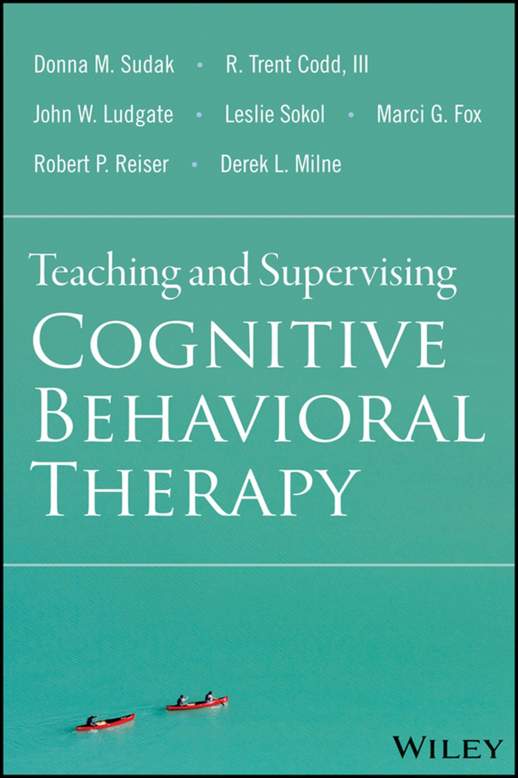 Teaching and Supervising Cognitive Behavioral Therapy 1st Edition