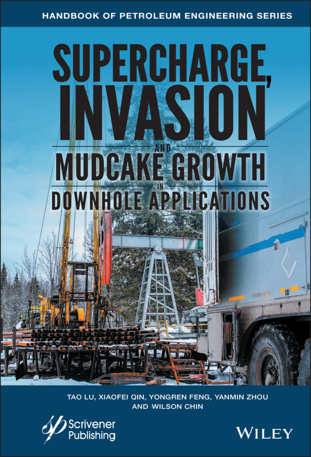 Supercharge, Invasion, and Mudcake Growth in Downhole Applications 1st Edition