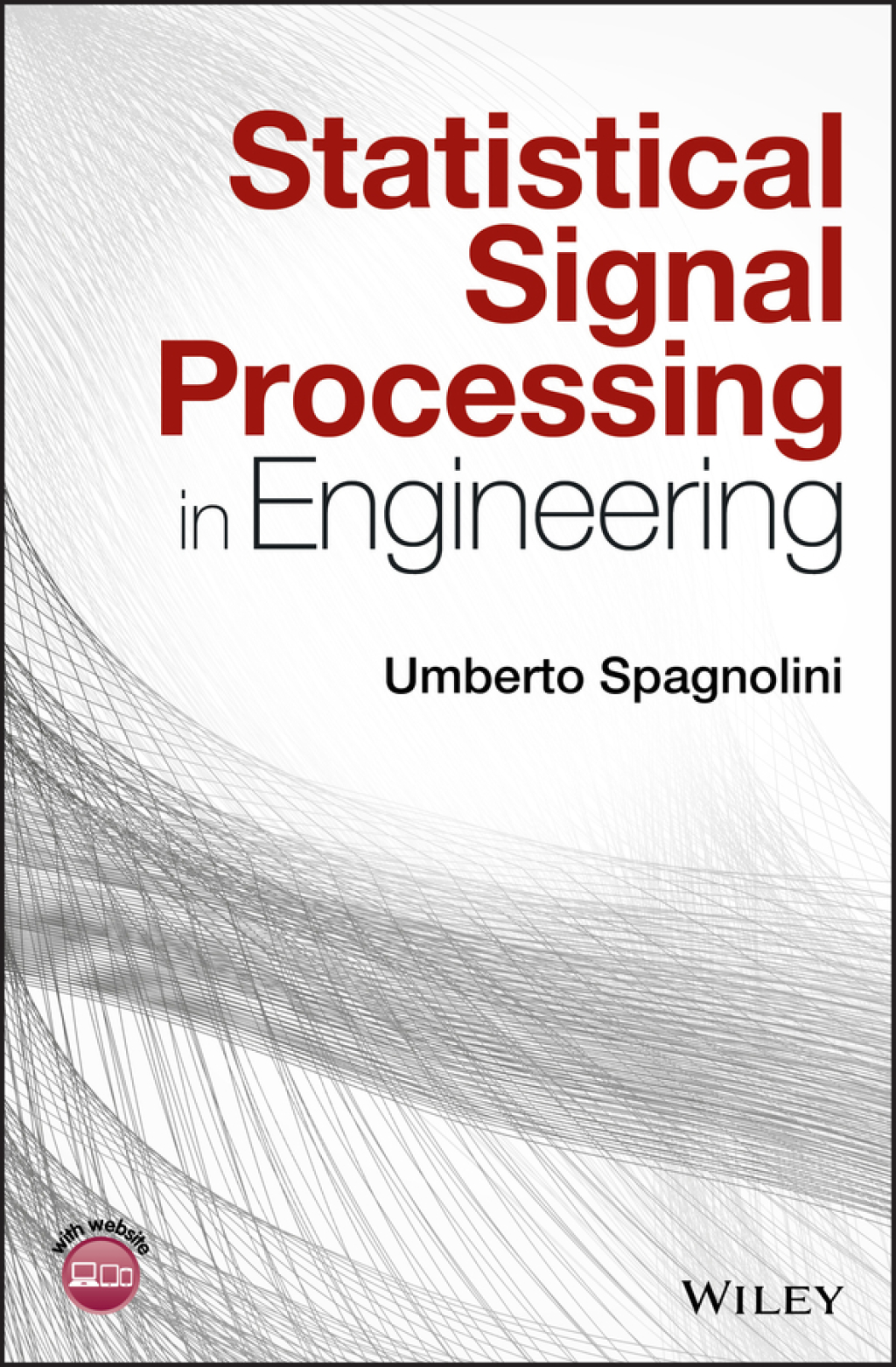 Statistical Signal Processing in Engineering 1st Edition