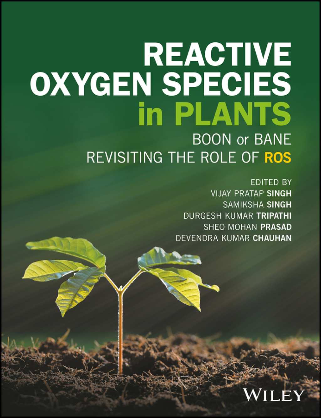 Reactive Oxygen Species in Plants: Boon Or Bane - Revisiting the Role of ROS 1st Edition
