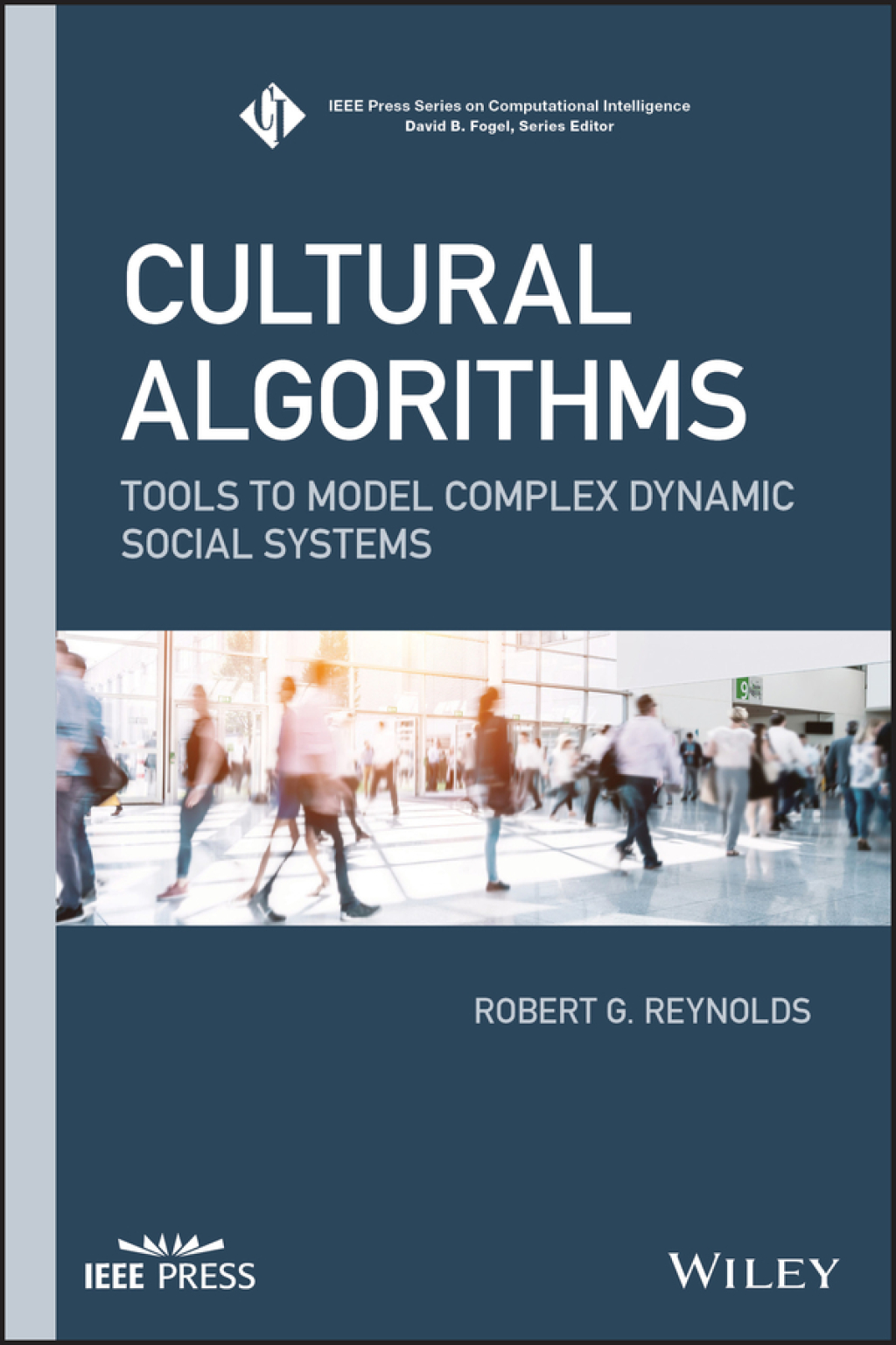 Cultural Algorithms Tools to Model Complex Dynamic Social Systems 1st Edition