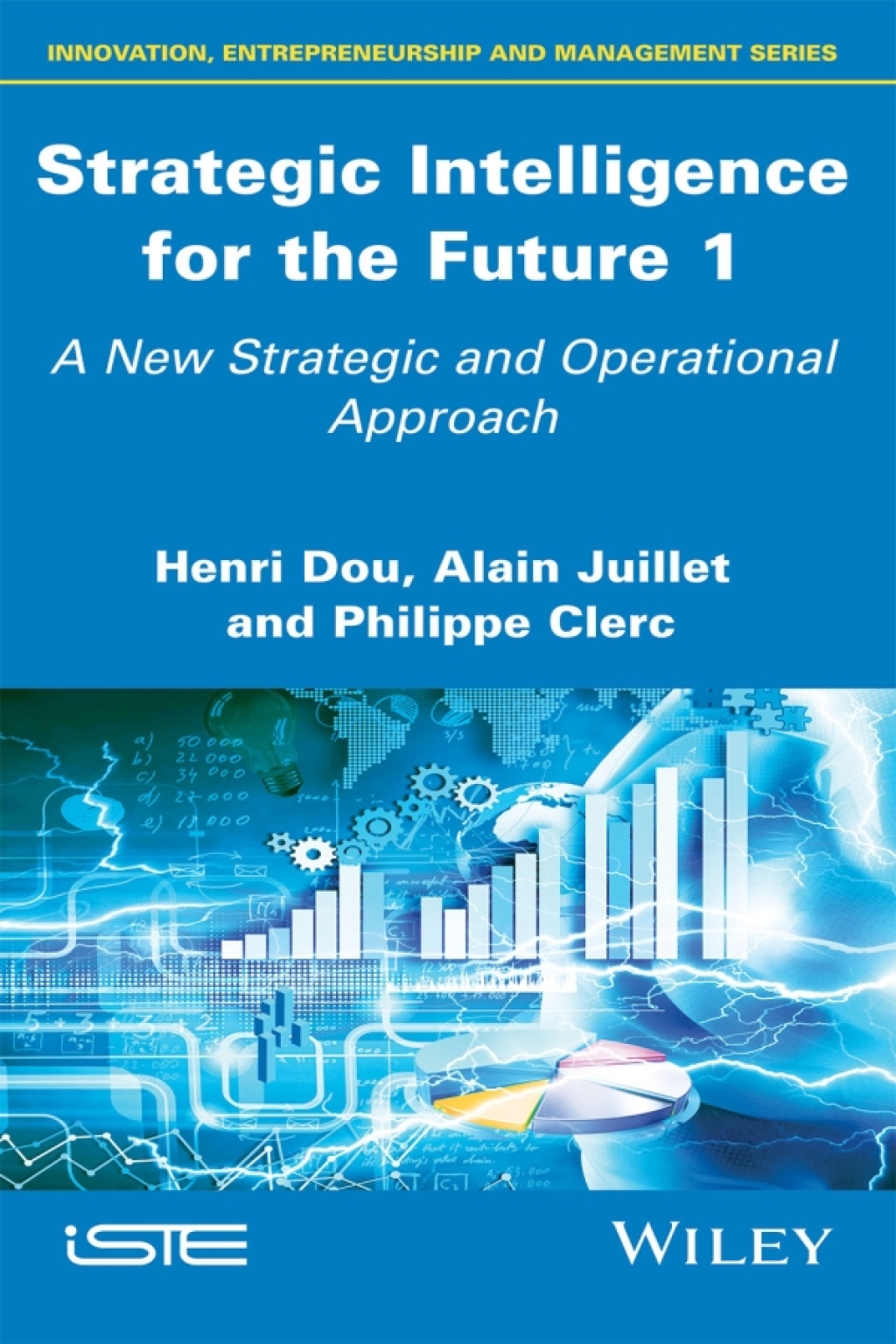 Strategic Intelligence for the Future 1 A New Strategic and Operational Approach 1st Edition
