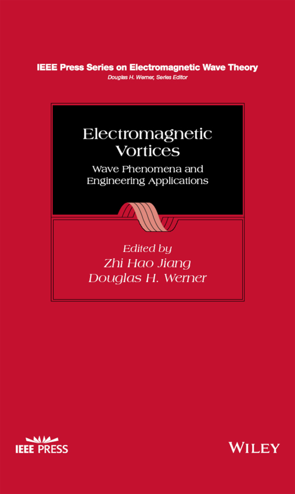 Electromagnetic Vortices Wave Phenomena and Engineering Applications 1st Edition