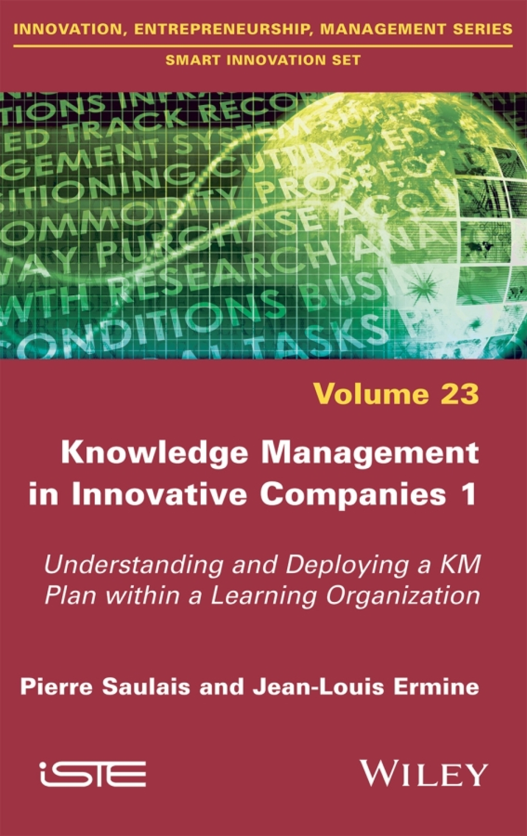 Knowledge Management in Innovative Companies 1 Understanding and Deploying a KM Plan within a Learning Organization 1st Edition