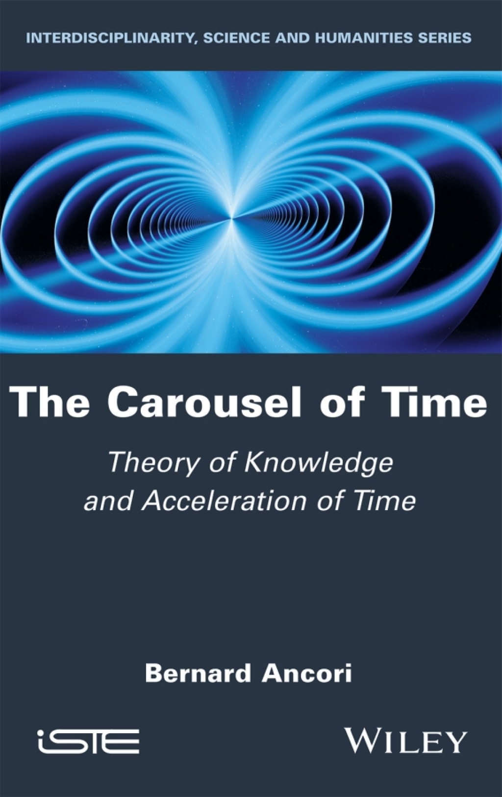 The Carousel of Time Theory of Knowledge and Acceleration of Time 1st Edition