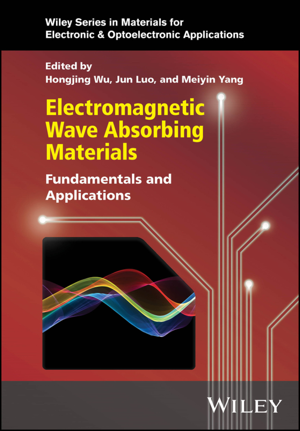 Electromagnetic Wave Absorbing Materials Fundamentals and Applications 1st Edition