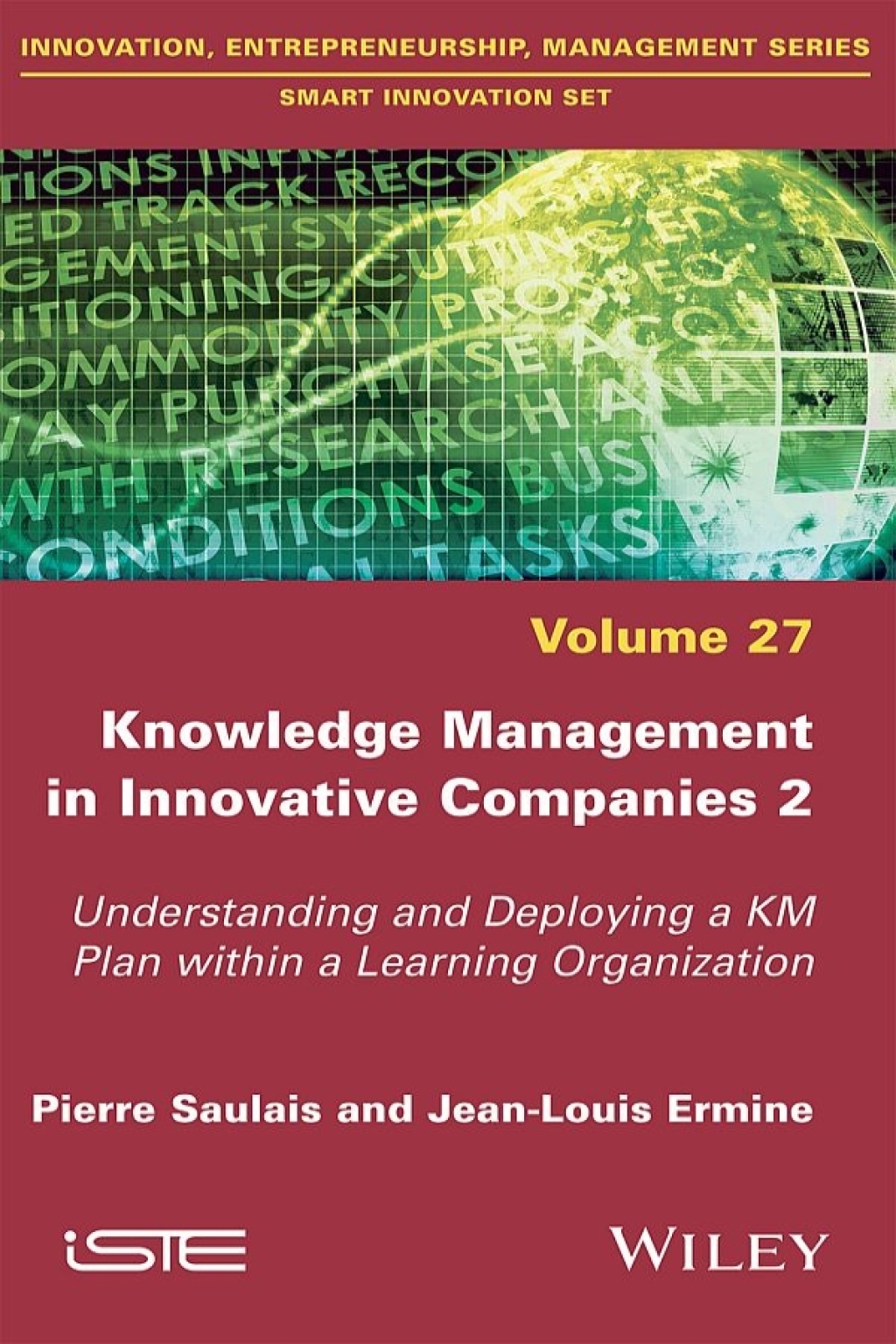 Knowledge Management in Innovative Companies 2 Understanding and Deploying a KM Plan within a Learning Organization 1st Edition