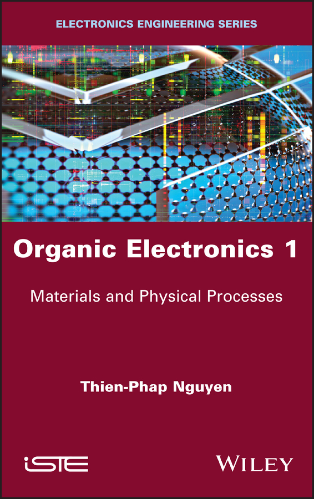 Organic Electronics 1 Materials and Physical Processes 1st Edition