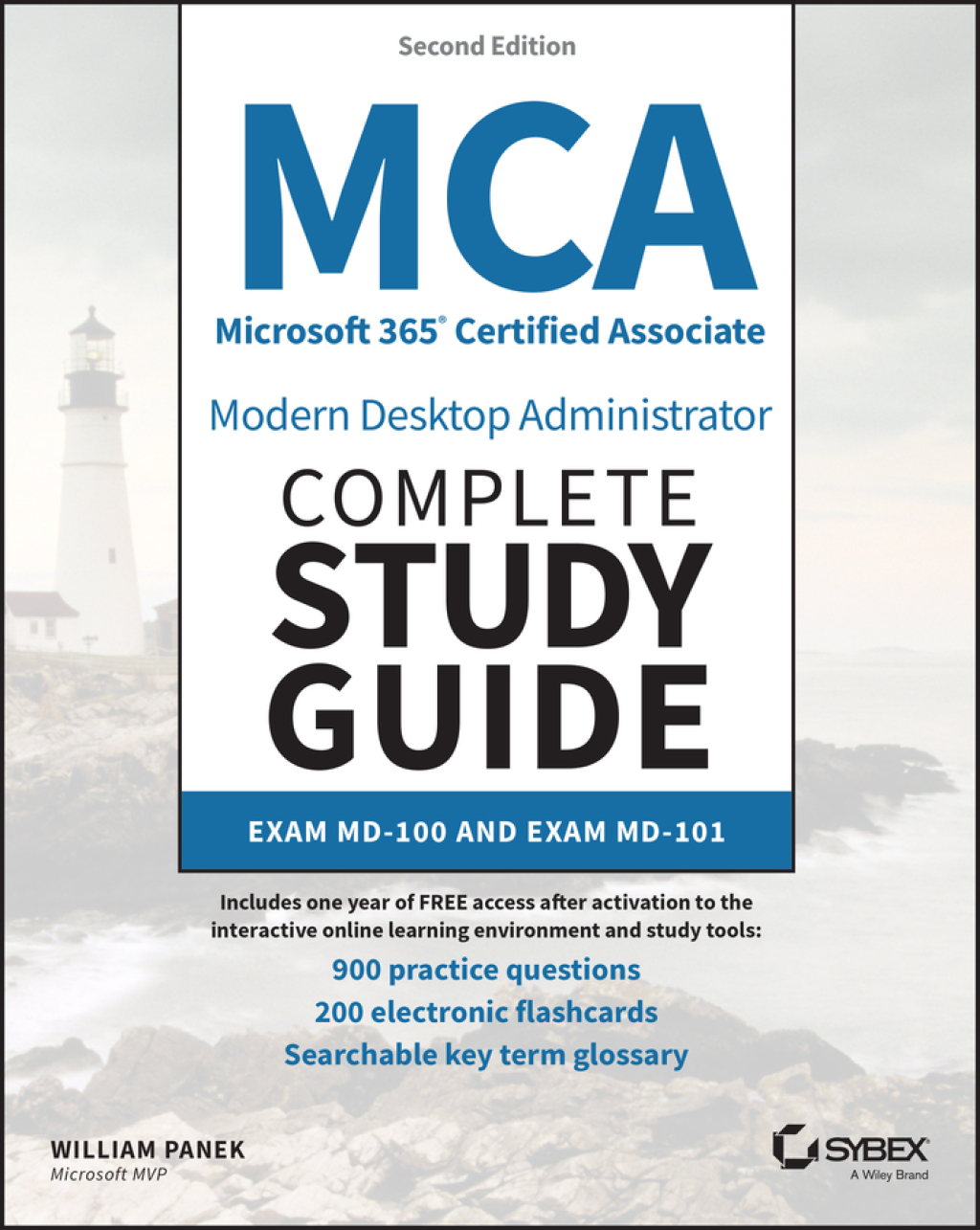 MCA Microsoft 365 Certified Associate Modern Desktop Administrator Complete Study Guide with 900 Practice Test Questions Exam MD-100 and Exam MD-101 2nd Edition
